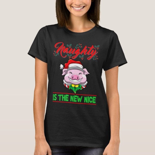 Naughty Is The New Nice Christmas Santa Xmas Premi T-Shirt (Front)