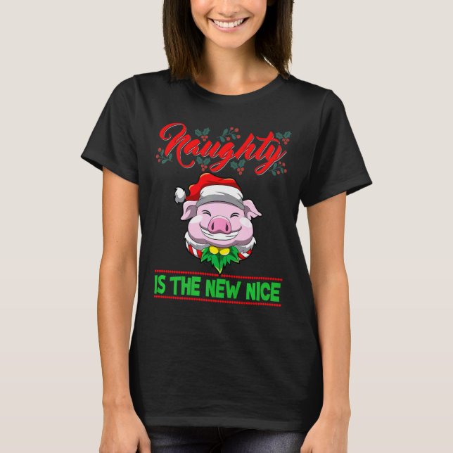 Naughty Is The New Nice Christmas Santa Xmas Premi T-Shirt (Front)
