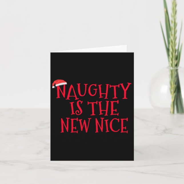 Naughty Is The New Nice - Funny Christmas  Card (Front)
