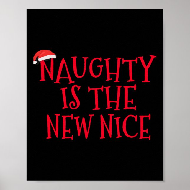 Naughty Is The New Nice - Funny Christmas  Poster (Front)