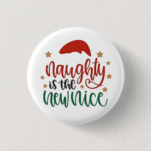 Naughty is The New Nice Funny Christmas Santa 3 Cm Round Badge
