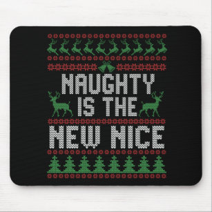 Naughty is The New Nice Funny Christmas Sweater Mouse Pad