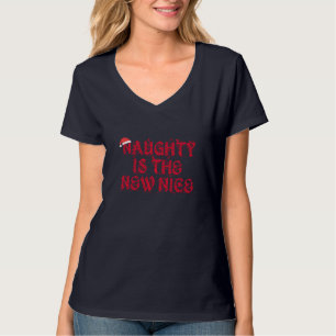 Naughty Is The New Nice - Funny Christmas T-Shirt