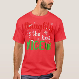 Naughty Is the New Nice Funny Santa Joke Christmas T-Shirt