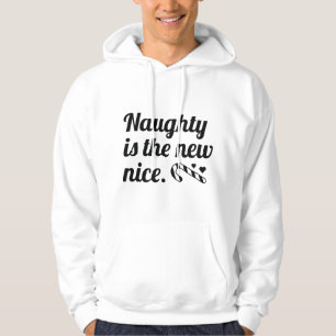 Naughty Is The New Nice Hoodie