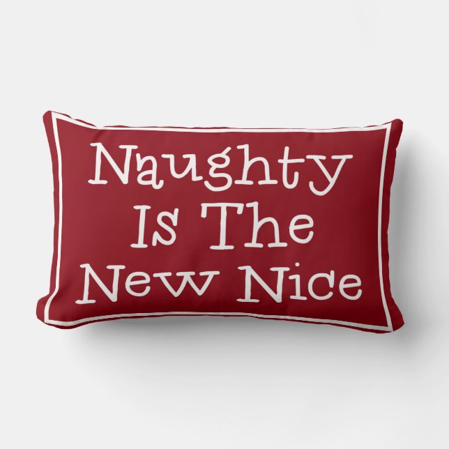Naughty Is The New Nice Lumbar Cushion (Front)