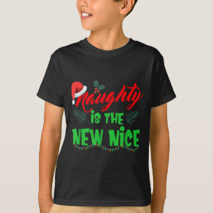 Naughty Is The New Nice  T-Shirt