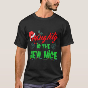 Naughty Is The New Nice T-Shirt