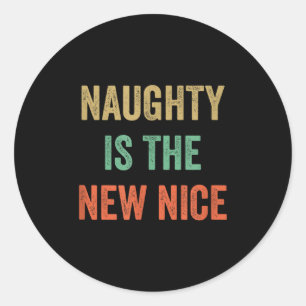 Naughty Is The New Nice - Vintage Style - Classic Round Sticker