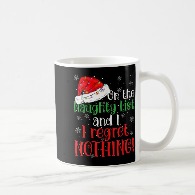 Naughty List And I Regret Nothing Christmas  Coffee Mug (Right)