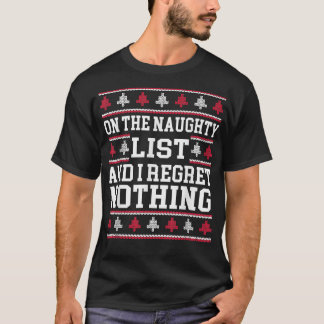 Naughty List And I Regret Nothing Ugly Christmas T-Shirt
