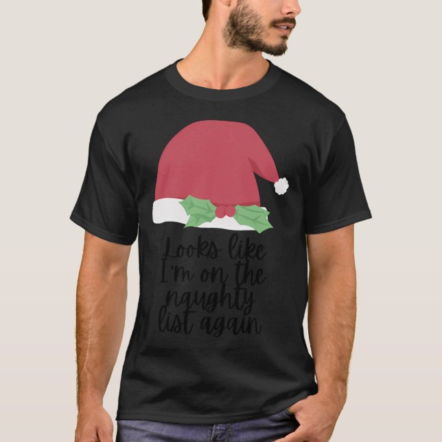Naughty List Father Christmas Santa Hat T-Shirt (Front)