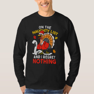 Naughty List I Regret Nothing Turkey Christmas Tha T-Shirt