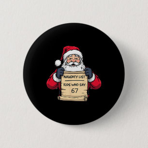Naughty List Kids Who Say 67 Christmas Six Seven S 6 Cm Round Badge