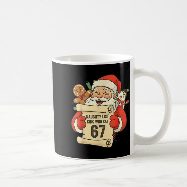 Naughty List Kids Who Say 67 Christmas Six Seven S Coffee Mug (Right)