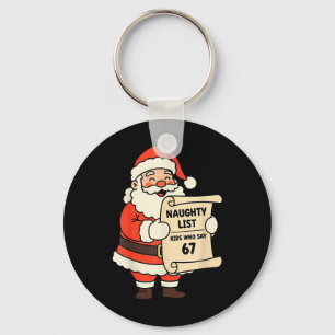 Naughty List Kids Who Say 67 Christmas Six Seven S Key Ring
