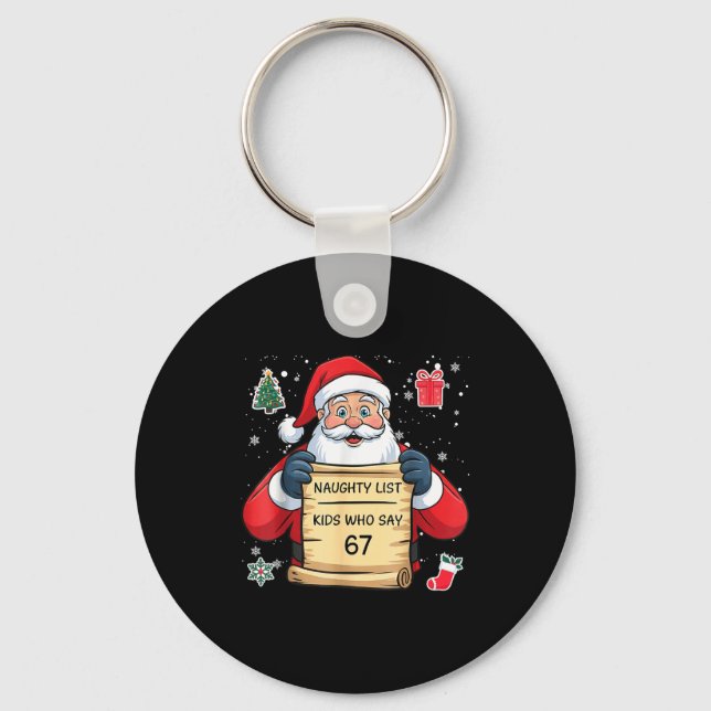 Naughty List Kids Who Say 67 Christmas Six Seven S Key Ring (Front)