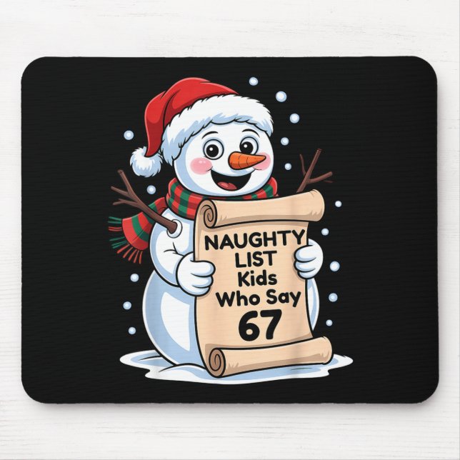 Naughty List Kids Who Say 67 Christmas Six Seven S Mouse Pad (Front)