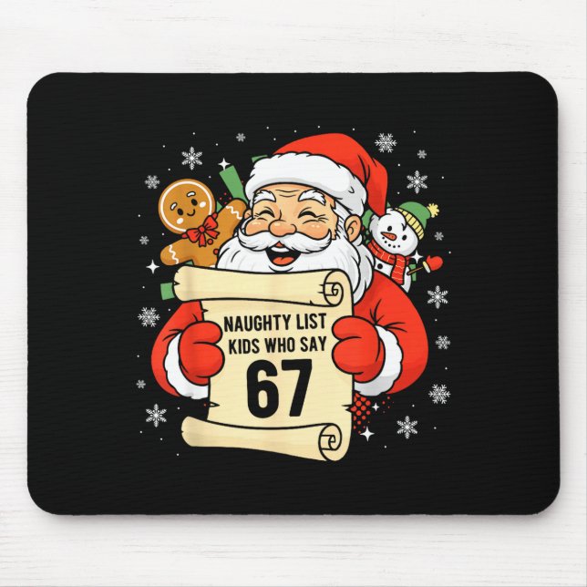 Naughty List Kids Who Say 67 Christmas Six Seven S Mouse Pad (Front)