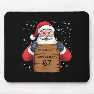 Naughty List Kids Who Say 67 Christmas Six Seven S Mouse Pad