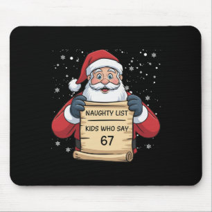 Naughty List Kids Who Say 67 Christmas Six Seven S Mouse Pad