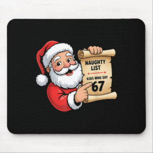 Naughty List Kids Who Say 67 Christmas Six Seven S Mouse Pad