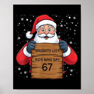 Naughty List Kids Who Say 67 Christmas Six Seven S Poster