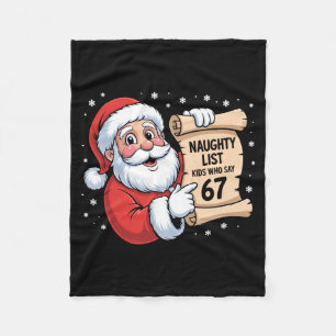 Naughty List Kids Who Say 67 Funny Meme 6 7 Christ Fleece Blanket