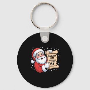 Naughty List Kids Who Say 67 Funny Meme 6 7 Christ Key Ring