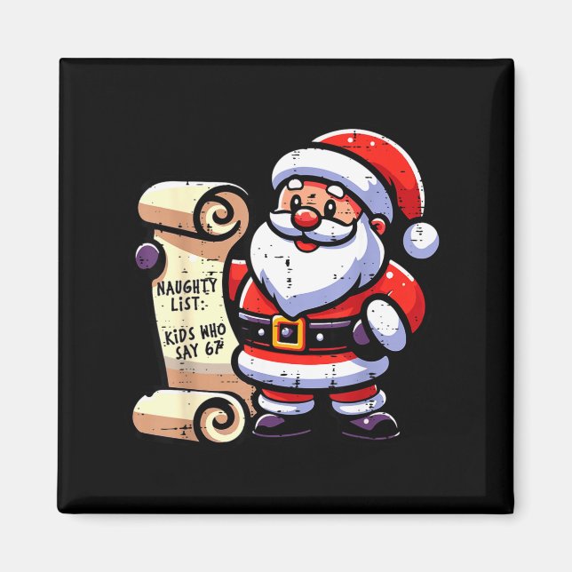 Naughty List Kids Who Say 67 Funny Meme 6 7 Christ Magnet (Front)