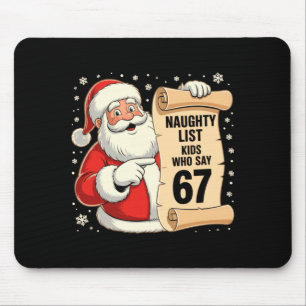 Naughty List Kids Who Say 67 Funny Meme 6 7 Christ Mouse Pad