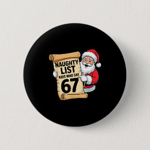Naughty List Kids Who Say 67 Funny Meme Christmas  6 Cm Round Badge