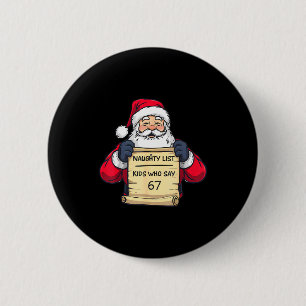 Naughty List Kids Who Say 67 Funny Meme Christmas  6 Cm Round Badge