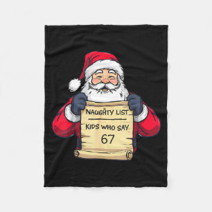Naughty List Kids Who Say 67 Funny Meme Christmas  Fleece Blanket