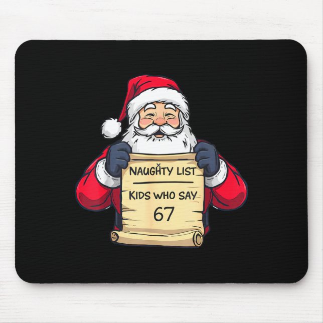 Naughty List Kids Who Say 67 Funny Meme Christmas  Mouse Pad (Front)