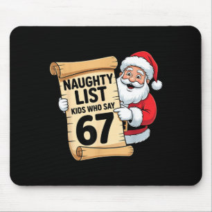 Naughty List Kids Who Say 67 Funny Meme Christmas  Mouse Pad
