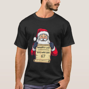 Naughty List Kids Who Say 67 Funny Meme Christmas T-Shirt