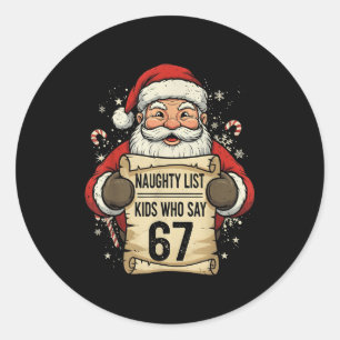 Naughty List Kids Who Say 67 Funny Teacher Christm Classic Round Sticker