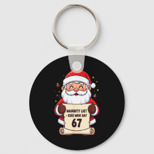 Naughty List Kids Who Say 67 Funny Teacher Christm Key Ring