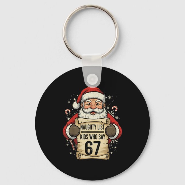 Naughty List Kids Who Say 67 Funny Teacher Christm Key Ring (Front)