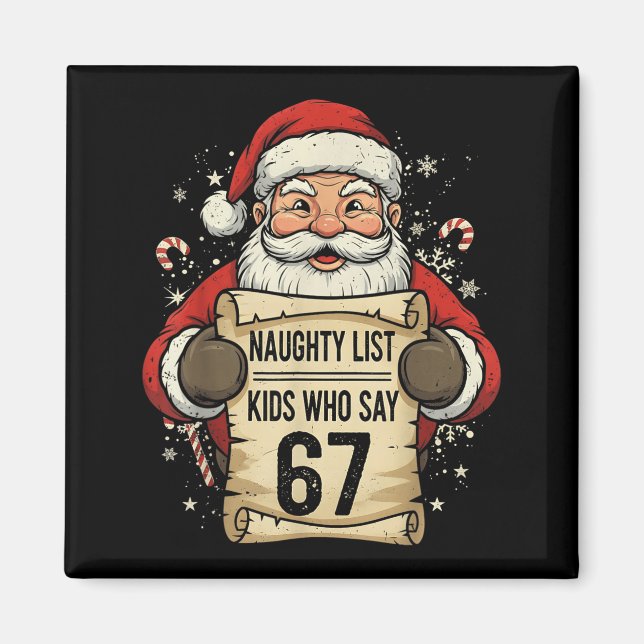 Naughty List Kids Who Say 67 Funny Teacher Christm Magnet (Front)