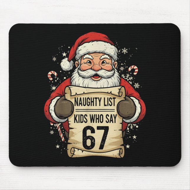 Naughty List Kids Who Say 67 Funny Teacher Christm Mouse Pad (Front)
