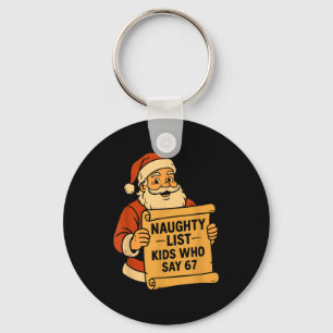 Naughty List Kids Who Say 67 Meme 6 7 Santa Claus  Key Ring