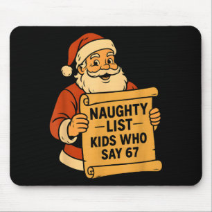 Naughty List Kids Who Say 67 Meme 6 7 Santa Claus  Mouse Pad