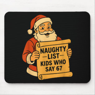 Naughty List Kids Who Say 67 Meme 6 7 Santa Claus  Mouse Pad