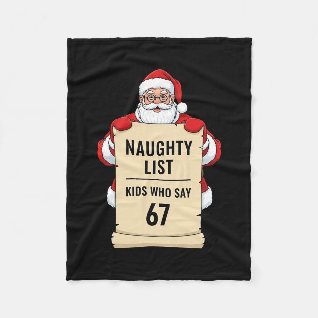 Naughty List Kids Who Say 67 Santa Meme Christmas  Fleece Blanket (Front)