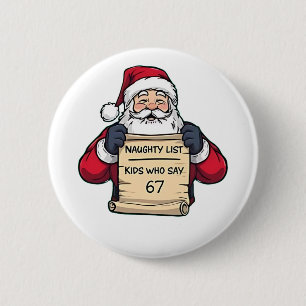 Naughty List Kids Who Say 6 7 Six Seven Christmas  6 Cm Round Badge