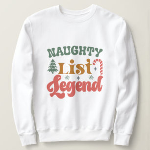 Naughty List Legend Sweatshirt