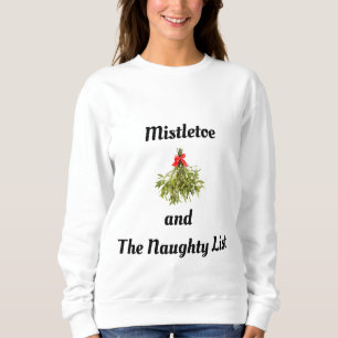 "NAUGHTY LIST & MISTLETOE" CHRISTMAS HUMOR SWEATSHIRT