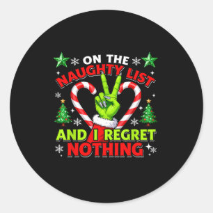 Naughty List Regret Nothing Christmas Funny Xmas  Classic Round Sticker